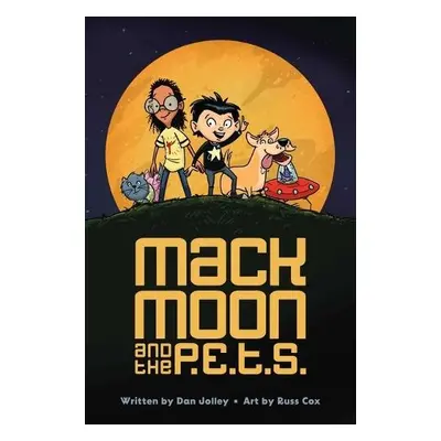 Mack Moon and the P.E.T.S. - Jolley, Dan