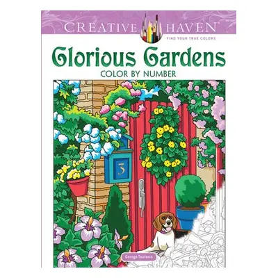 Creative Haven Glorious Gardens Color by Number Coloring Book - Toufexis, George