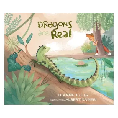 Dragons Are Real - Ellis, Dianne