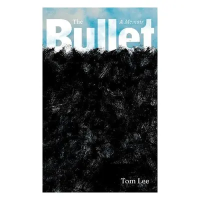 Bullet - Lee, Tom