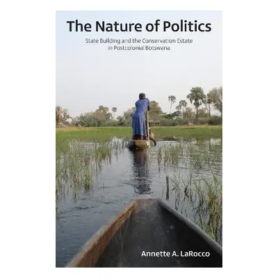 The Nature of Politics - LaRocco, Annette A.