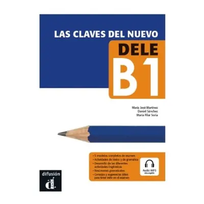 Las claves del nuevo DELE B1 - Millan, MPilar Soria a Rodriguez, Maria Jose Martinez a Peralta, 