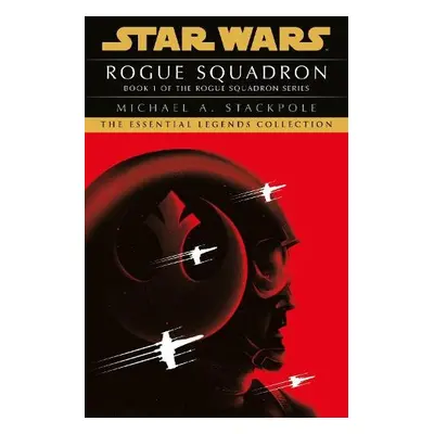 Star Wars X-Wings Series - Rogue Squadron - Stackpole, Michael A