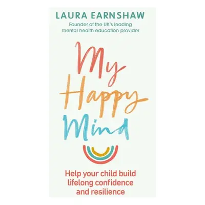 My Happy Mind - Earnshaw, Laura