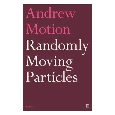 Randomly Moving Particles - Motion, Sir Andrew