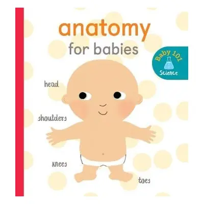 Anatomy for Babies - Litton, Jonathan