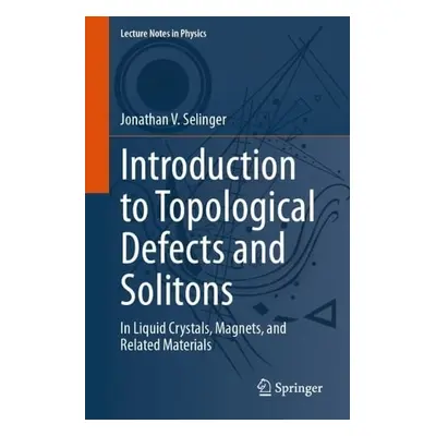 Introduction to Topological Defects and Solitons - Selinger, Jonathan V.