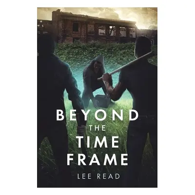 Beyond the Time Frame - Read, Lee