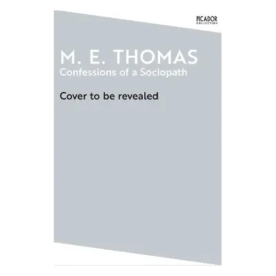 Confessions of a Sociopath - Thomas, M. E.