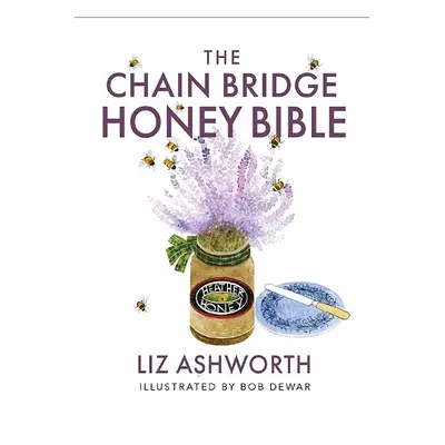 Chain Bridge Honey Bible - Ashworth, Liz