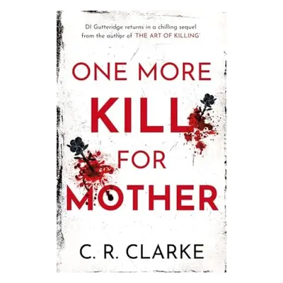 One More Kill For Mother - Clarke, C. R.