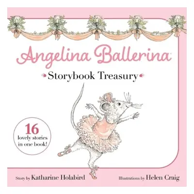 Angelina Ballerina Storybook Treasury - Holabird, Katharine