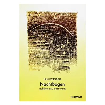 Nachtbogen (Bilingual edition) - Rotterdam, Paul