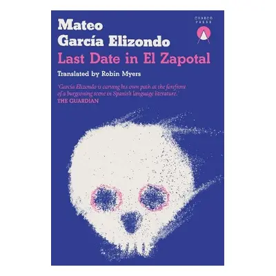 Last Date in El Zapotal - Garcia Elizondo, Mateo