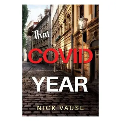 That Covid Year - Vause, Nick