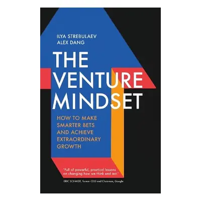 Venture Mindset - Strebulaev, Ilya a Dang, Alex