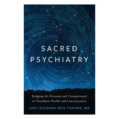 Sacred Psychiatry - Tsafrir, Judy Suzanne Reis