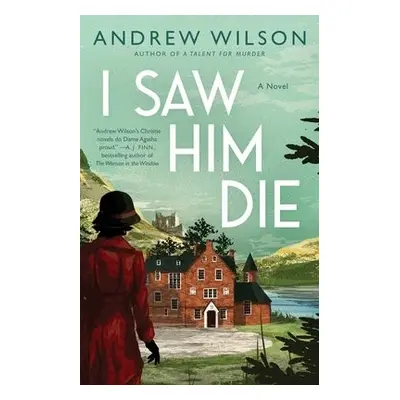 I Saw Him Die - Wilson, Andrew