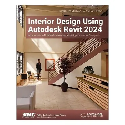 Interior Design Using Autodesk Revit 2024 - Stine, Daniel John