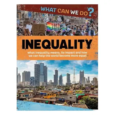 What Can We Do?: Inequality - Dicker, Katie