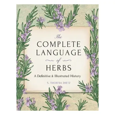 Complete Language of Herbs - Dietz, S. Theresa