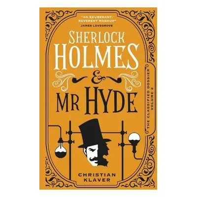 Classified Dossier - Sherlock Holmes and Mr Hyde - Klaver, Christian