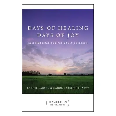 Days of Healing, Days of Joy - Larsen, Earnie