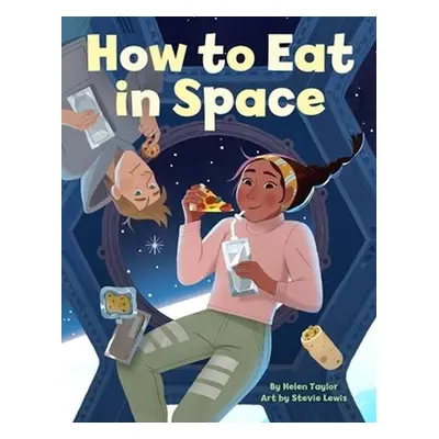 How to Eat in Space - Taylor, Helen