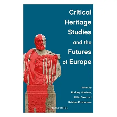 Critical Heritage Studies and the Futures of Europe