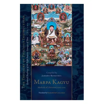 Marpa Kagyu, Part One - Taye, Jamgon Kongtrul Lodro a Callahan, Elizabeth M.