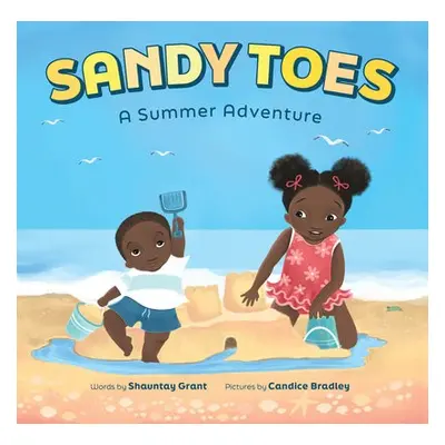 Sandy Toes: A Summer Adventure (A Let's Play Outside! Book) - Grant, Shauntay