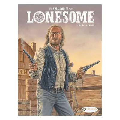 Lonesome Vol. 3: The Ties of Blood - Swolfs, Yves