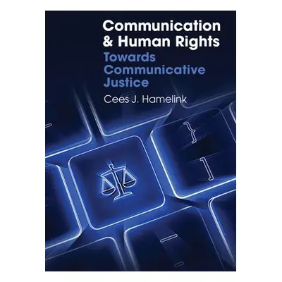 Communication and Human Rights - Hamelink, Cees J.