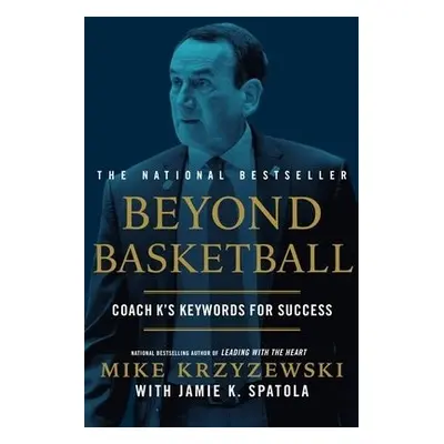 Beyond Basketball - Krzyzewski, Mike a Krzyzewski Spatola, Jamie a Spatola, Jamie K a Krzyzewski