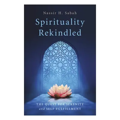 Spirituality Rekindled - Sabah, Nassir H.