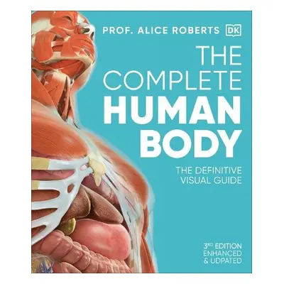 Complete Human Body - Roberts, Dr Alice