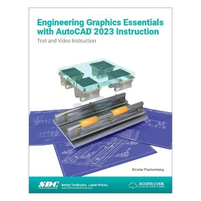 Engineering Graphics Essentials with AutoCAD 2023 Instruction - Plantenberg, Kirstie