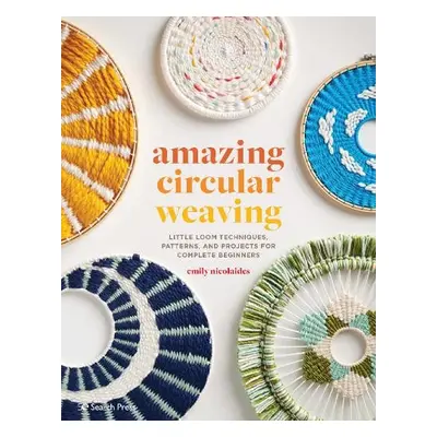 Amazing Circular Weaving - Nicolaides, Emily