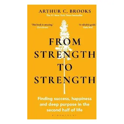 From Strength to Strength - Brooks, Arthur C.