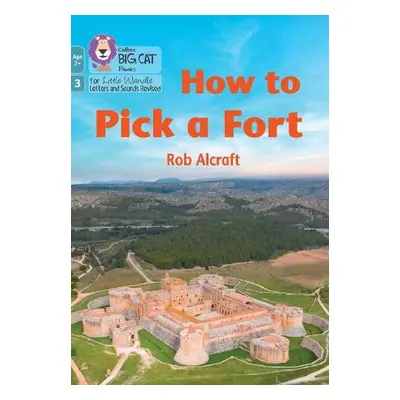 How to Pick a Fort - Alcraft, Rob