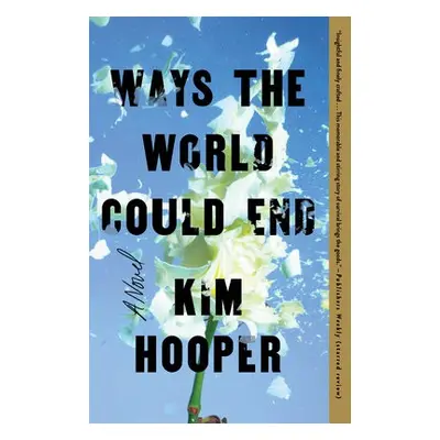 Ways the World Could End - Hooper, Kim