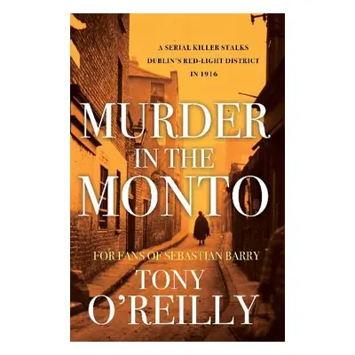 Murder in the Monto - O'Reilly, Tony