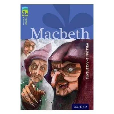 Oxford Reading Tree TreeTops Classics: Level 17 More Pack A: Macbeth - Shakespeare, William a Bl