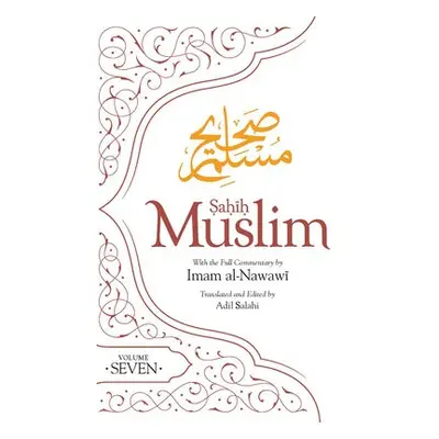 Sahih Muslim Volume 7 - Muslim, Imam Abul-Husain