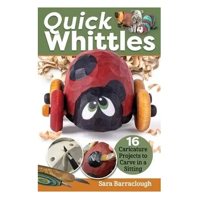 Quick Whittles - Barraclough, Sara