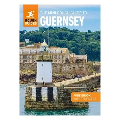 Mini Rough Guide to Guernsey (Travel Guide with Free eBook) - Guides, Rough