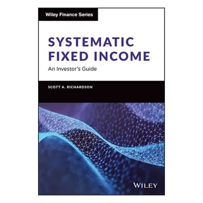 Systematic Fixed Income - Richardson, Scott A.