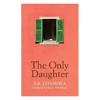 Only Daughter - Yehoshua, A.B.