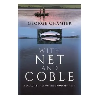 With Net and Coble - Chamier, George