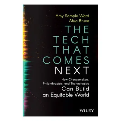 Tech That Comes Next - Sample Ward, Amy a Bruce, Afua